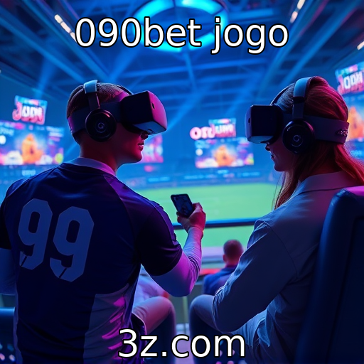 090bet jogo : Evolução das tecnologias de realidade virtual